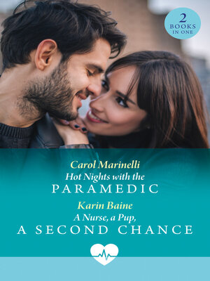 cover image of Hot Nights With the Paramedic / a Nurse, a Pup, a Second Chance